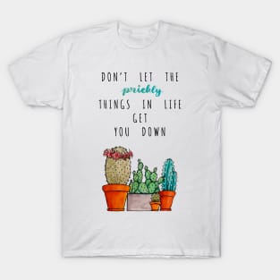 Watercolor Don't let the prickly things in life get you down Cactus pot T-Shirt